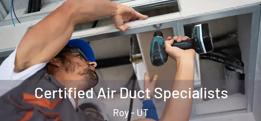 Certified Air Duct Specialists Roy - UT