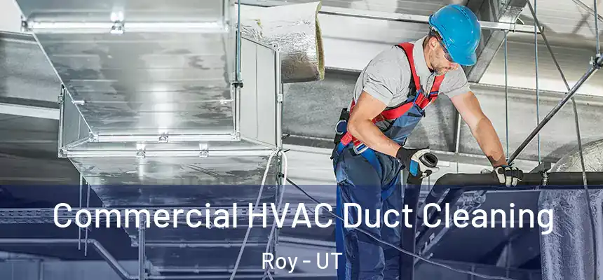  Commercial HVAC Duct Cleaning Roy - UT
