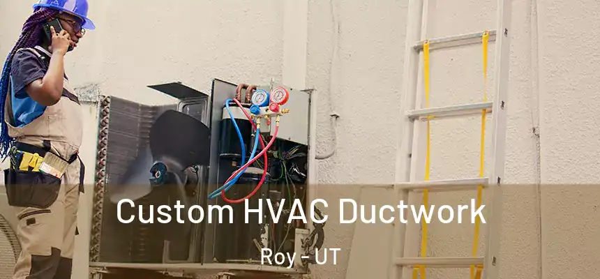 Custom HVAC Ductwork Roy - UT