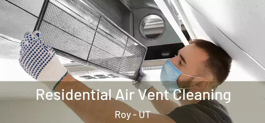 Residential Air Vent Cleaning Roy - UT